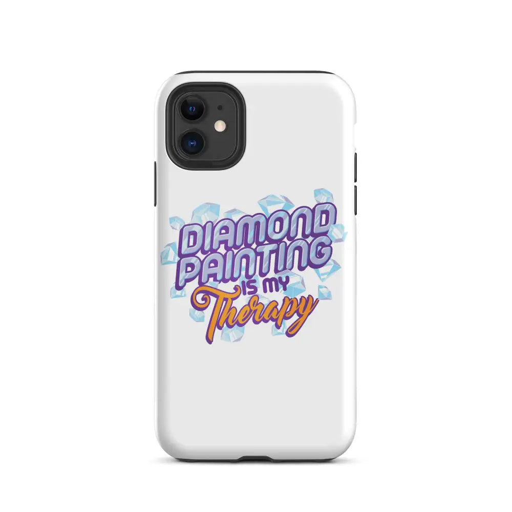 Diamond Painting Is My Therapy Tough iPhone case - iPhone 11