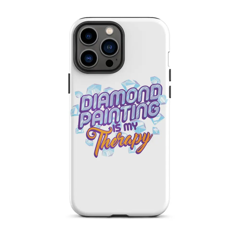 Diamond Painting Is My Therapy Tough iPhone case - iPhone 13 Pro Max