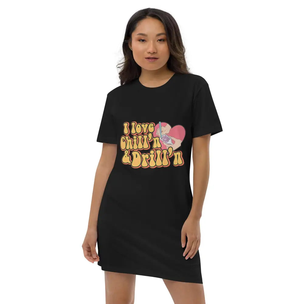 I love chill’n & Drill’n Organic cotton t-shirt dress