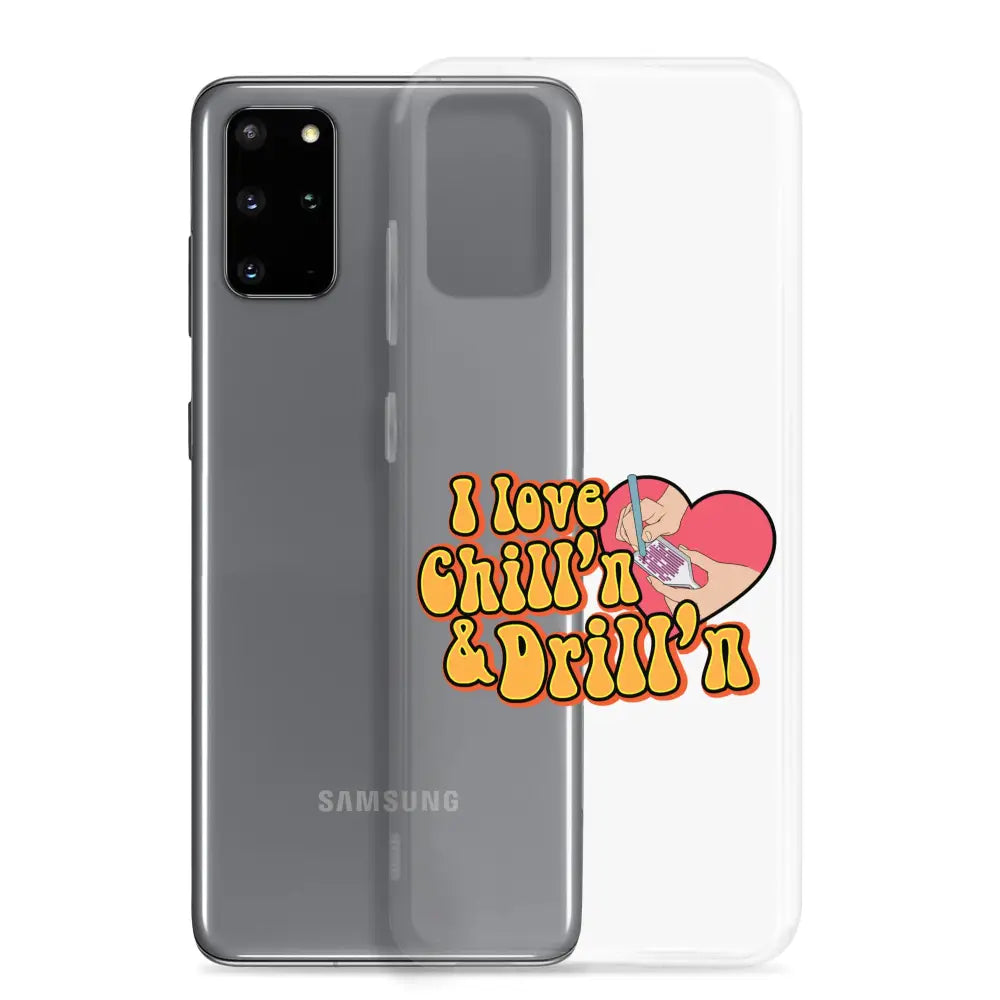 I Love Chill’n & Drill’n Samsung Case