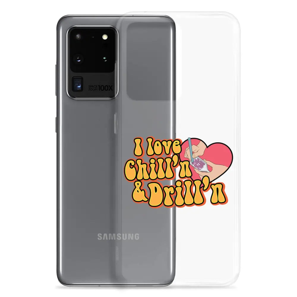 I Love Chill’n & Drill’n Samsung Case