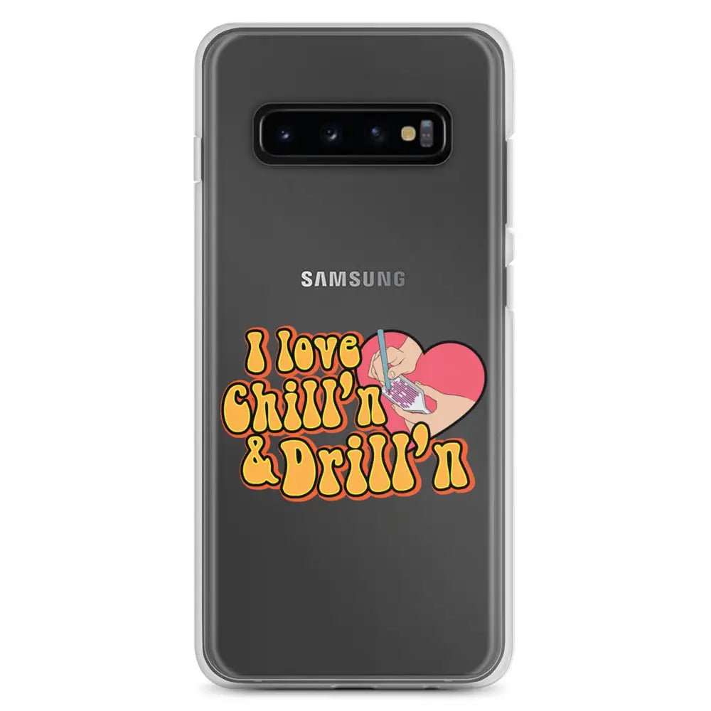 I Love Chill’n & Drill’n Samsung Case - Samsung Galaxy S10 +