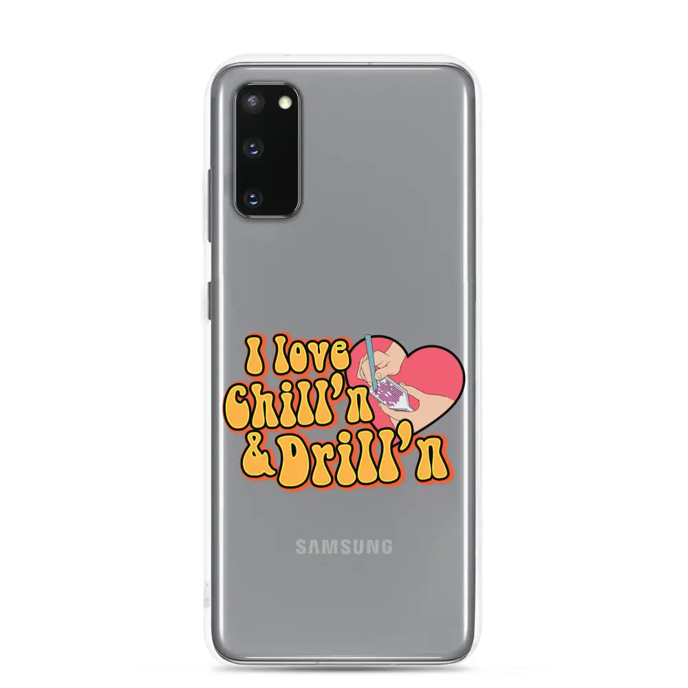 I Love Chill’n & Drill’n Samsung Case - Samsung Galaxy S20