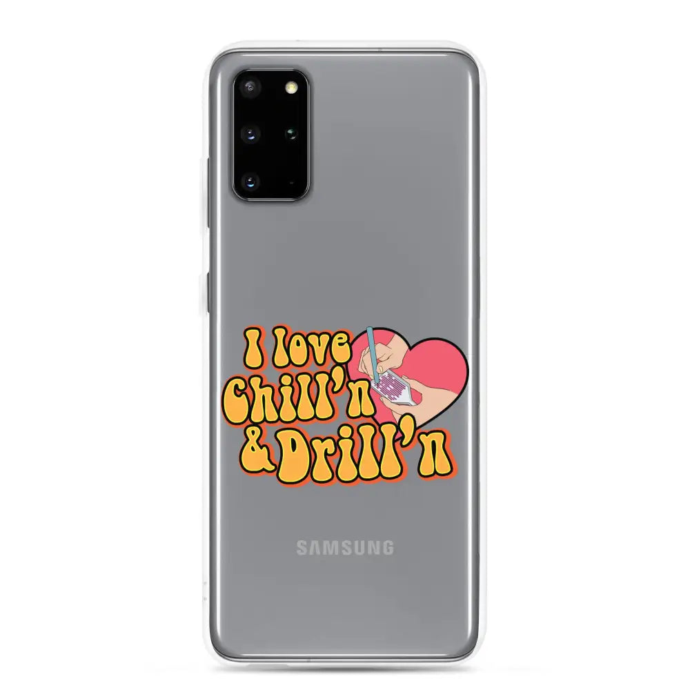 I Love Chill’n & Drill’n Samsung Case - Samsung Galaxy S20 Plus