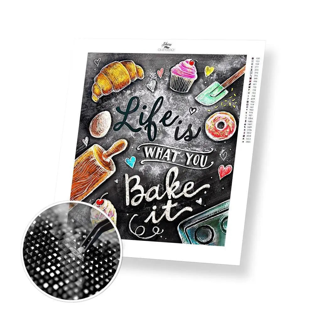 Life is What you Bake it - Exclusive Premium Diamond Painting Kit - 20x25cm / 8x10’’ / Square (Most Popular) - Diamond