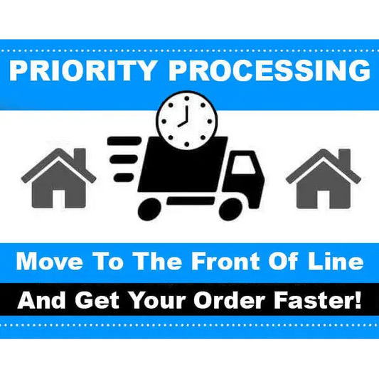Priority Processing Get Your Order Faster