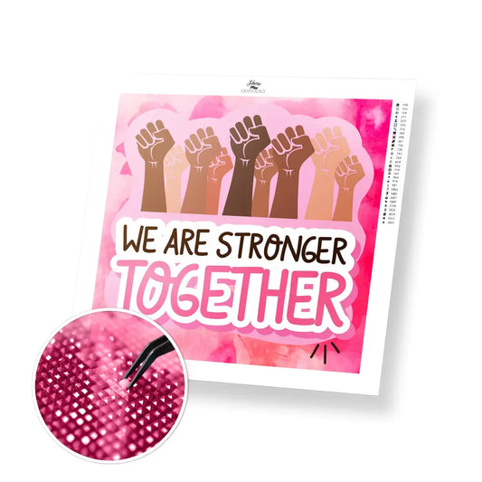 We are Stronger Together - Premium Diamond Painting Kit - 30x30cm / 12x12’’ / Square (Most Popular) - Diamond Painting