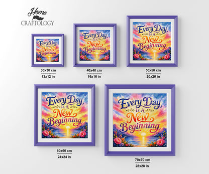 Every Day Is A New Beginning - Time Limited Exclusive Diamond Painting Kit