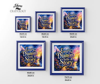 Every Diamond Tells A Story - Time Limited Exclusive Diamond Painting Kit