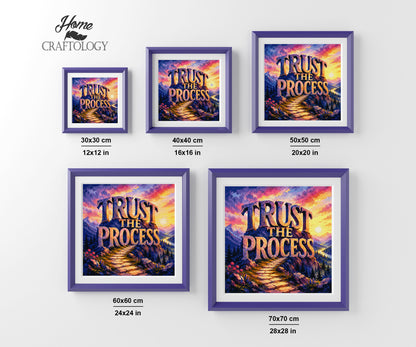 Trust The Process - Time Limited Exclusive Diamond Painting Kit