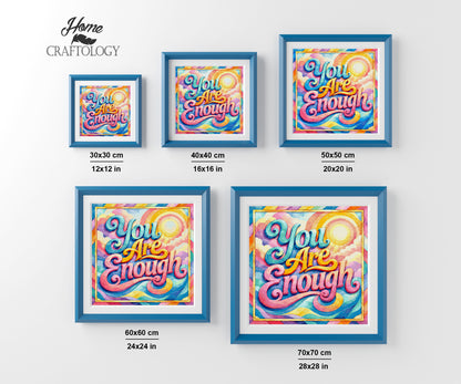 You Are Enough - Time Limited Exclusive Diamond Painting Kit