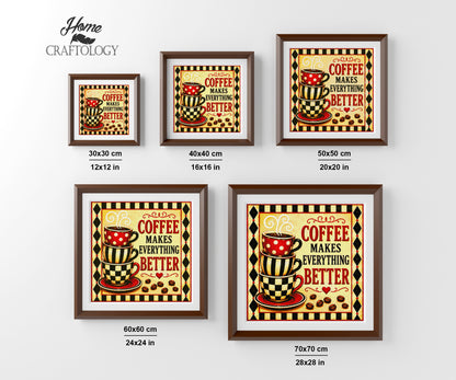 Coffee Makes Everything Better - Time Limited Exclusive Diamond Painting Kit