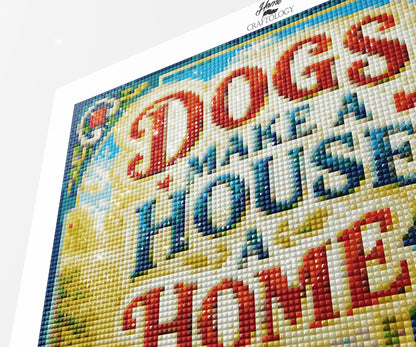 Dog Make A House A Home - Time Limited Exclusive Diamond Painting Kit