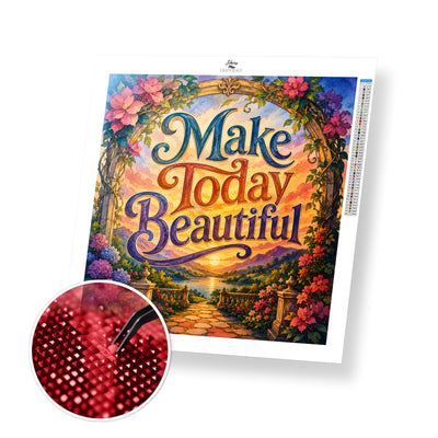 Make Today Beautiful - Time Limited Exclusive Diamond Painting Kit