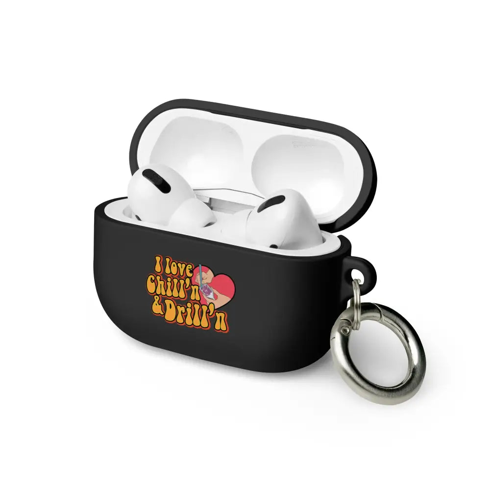 I love Chill’n & Drill’n AirPods case - Black / AirPods Pro