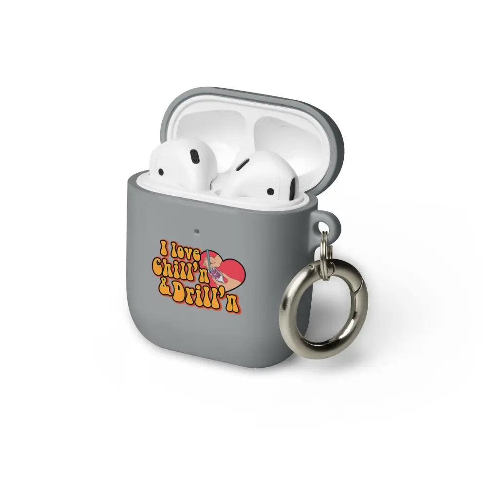 I love Chill’n & Drill’n AirPods case - Grey / AirPods