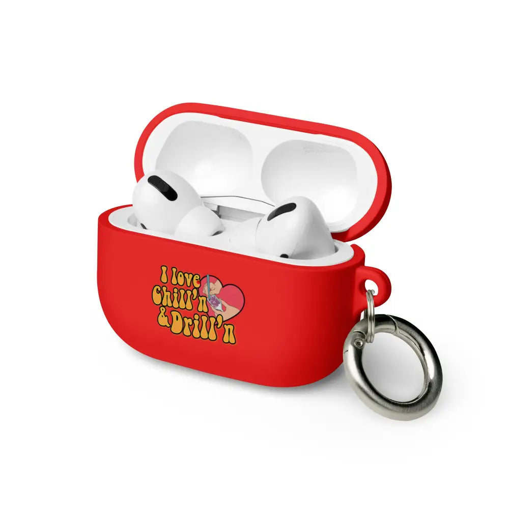 I love Chill’n & Drill’n AirPods case - Red / AirPods Pro