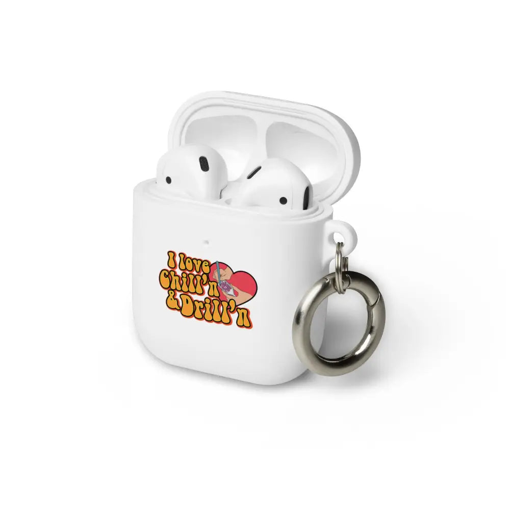 I love Chill’n & Drill’n AirPods case - White / AirPods