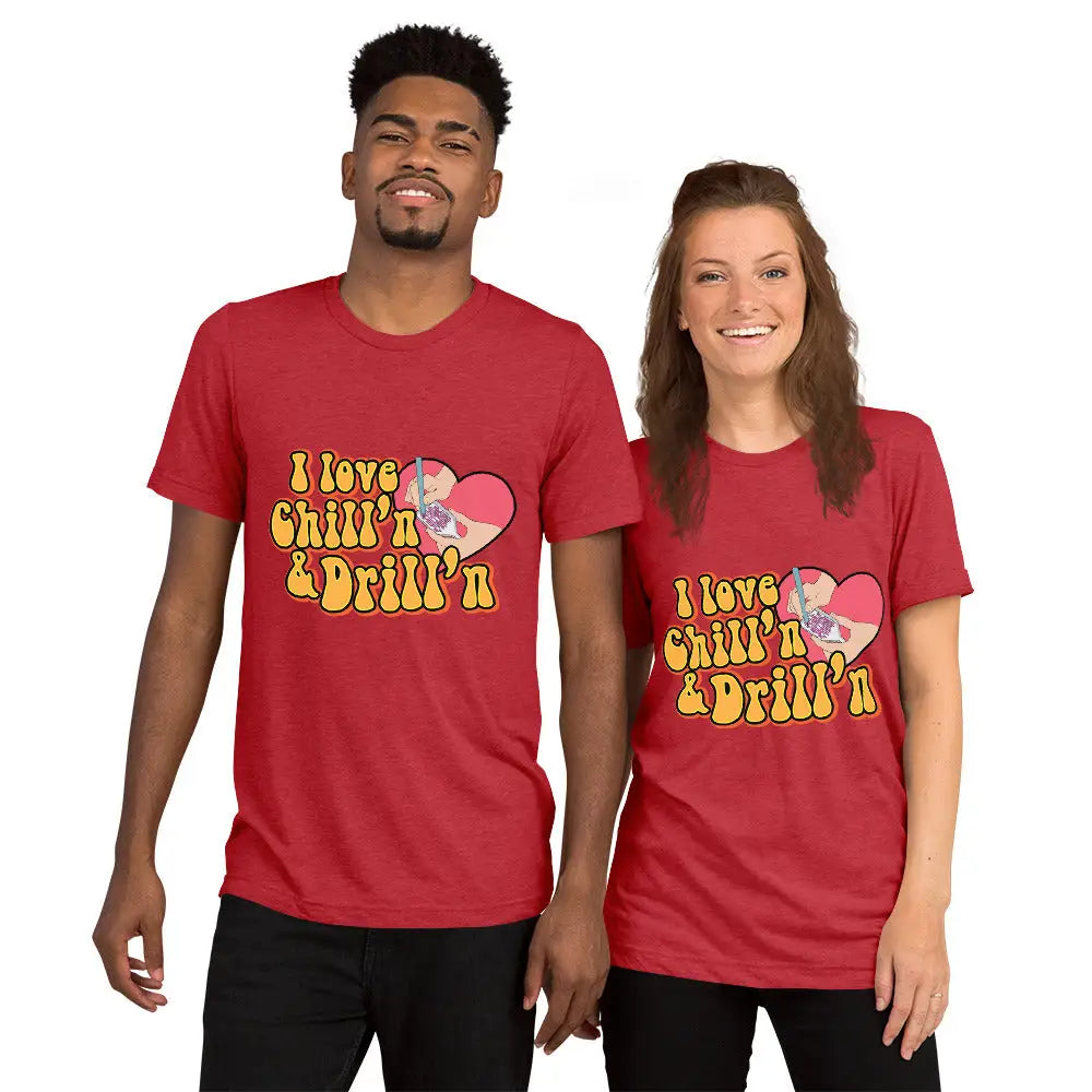 I love Chill’n & Drill’n Unisex Short sleeve t-shirt - Red Triblend / XS