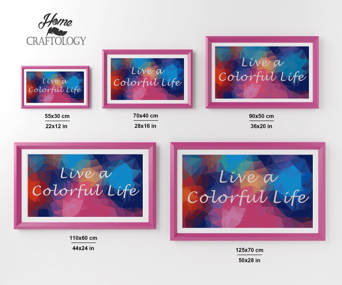 Live a Colorful Life - Premium Diamond Painting Kit