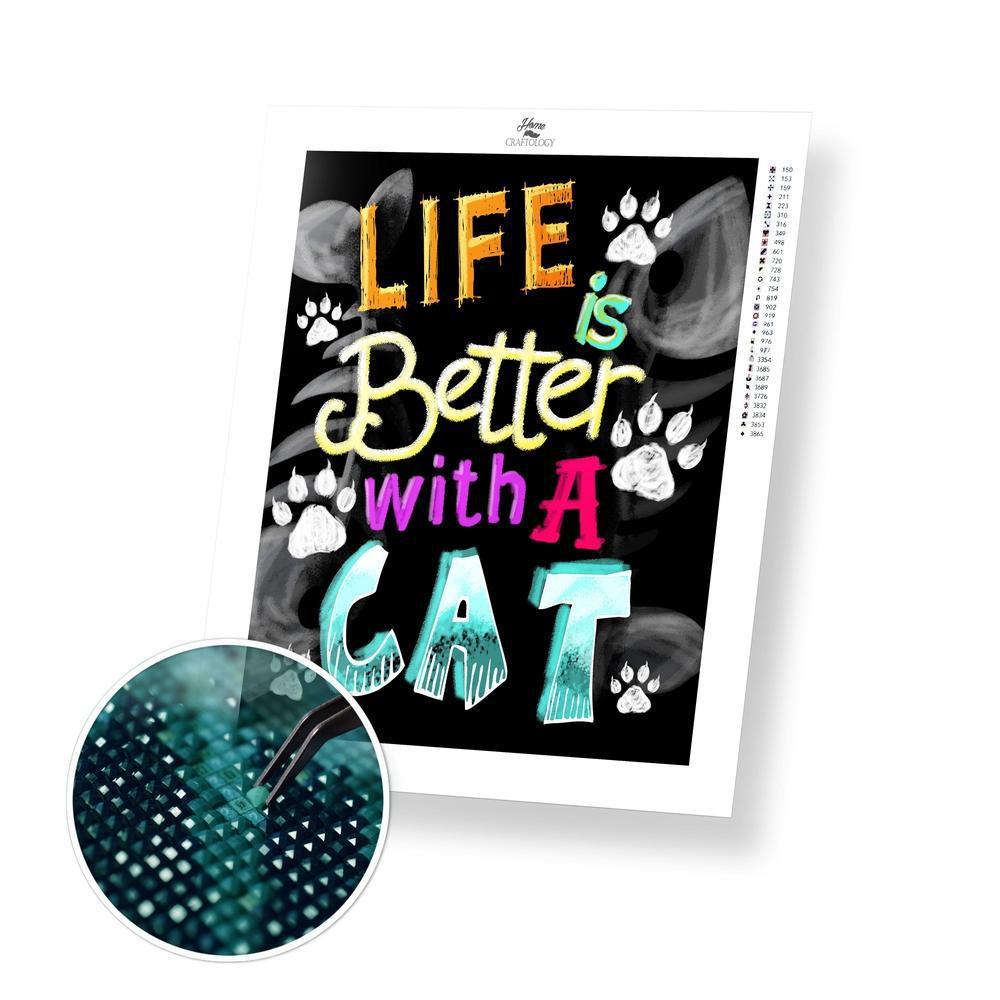 Life is Better with a Cat - Premium Diamond Painting Kit