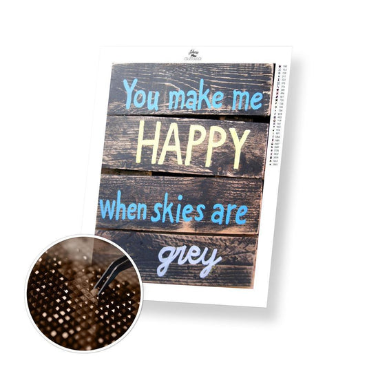 You Make Me Happy - Premium Diamond Painting Kit