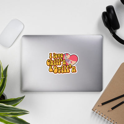 I Love Chill'n & Drill'n Bubble-free stickers