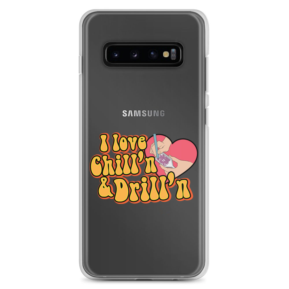 I Love Chill'n & Drill'n Samsung Case