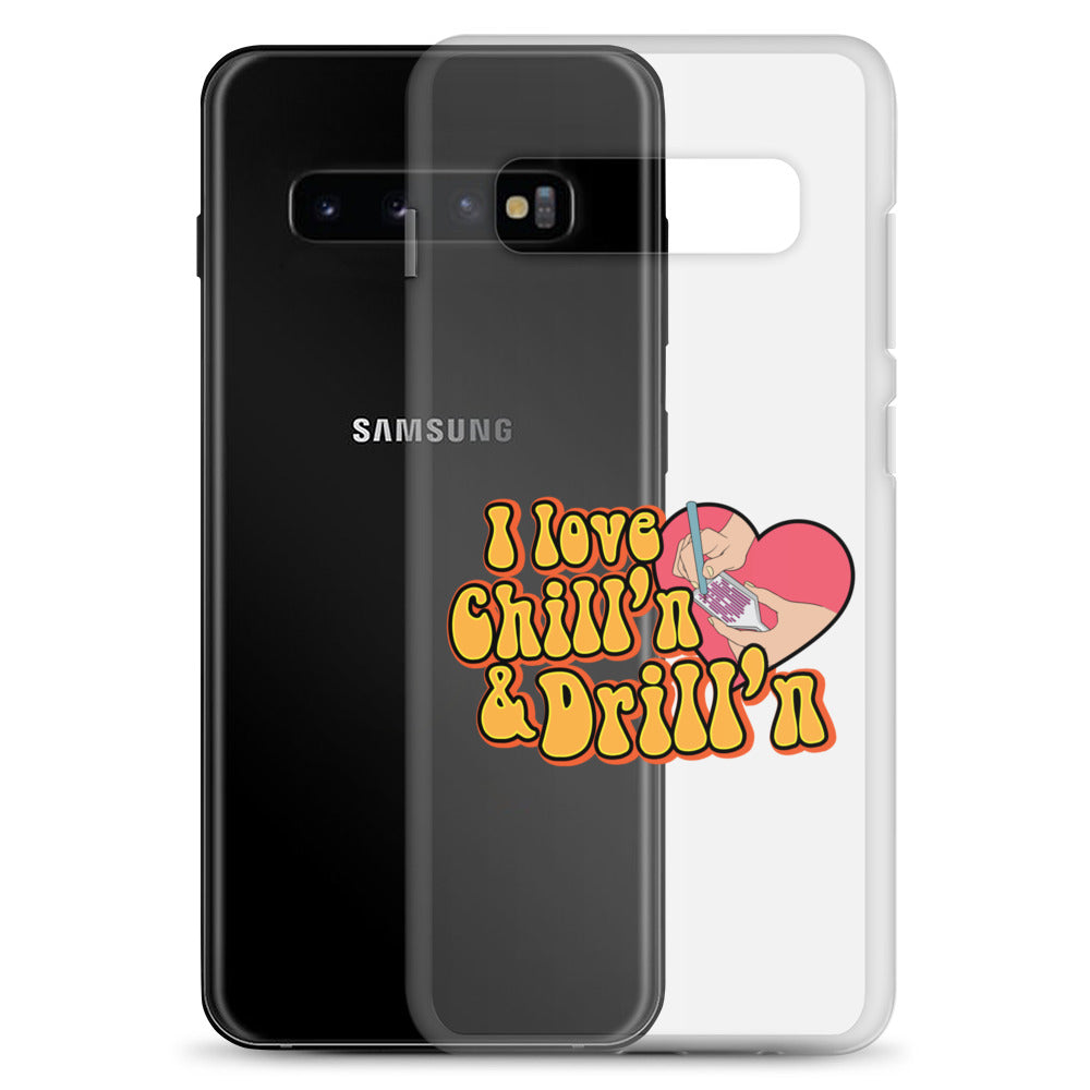 I Love Chill'n & Drill'n Samsung Case