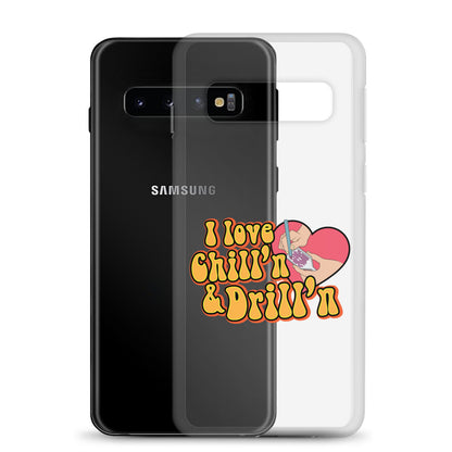 I Love Chill'n & Drill'n Samsung Case