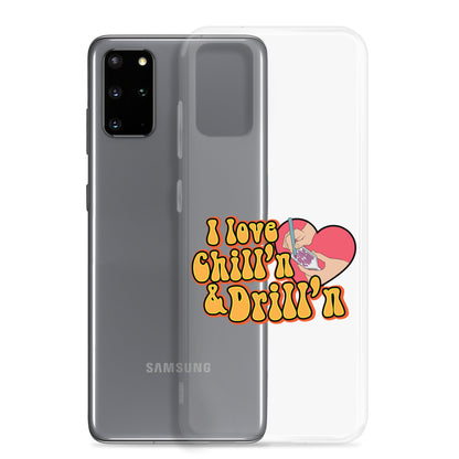 I Love Chill'n & Drill'n Samsung Case