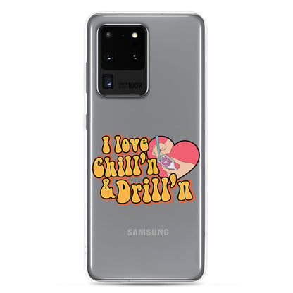 I Love Chill'n & Drill'n Samsung Case