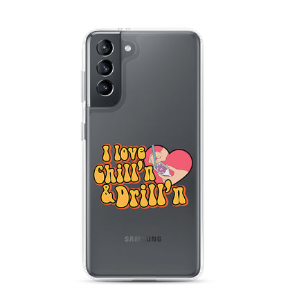 I Love Chill'n & Drill'n Samsung Case