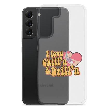 I Love Chill'n & Drill'n Samsung Case