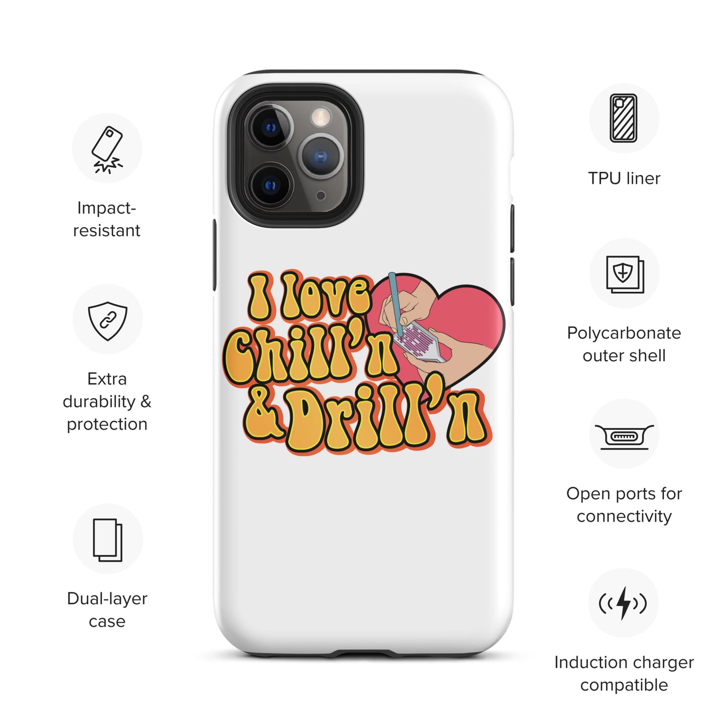 I Love Chill'n & Drill'n Tough iPhone case