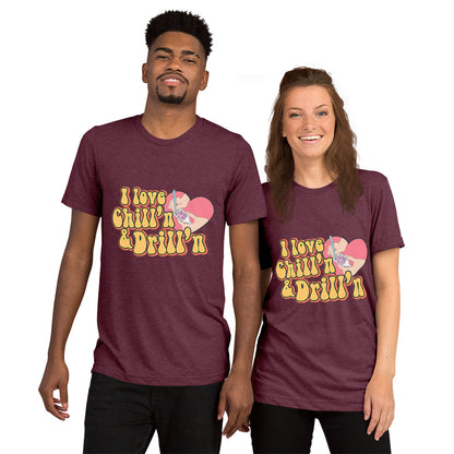 I love Chill'n & Drill'n Unisex Short sleeve t-shirt