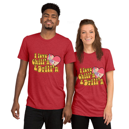 I love Chill'n & Drill'n Unisex Short sleeve t-shirt